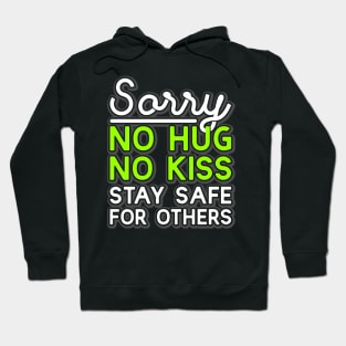 No kiss no hug stay safe for others Hoodie